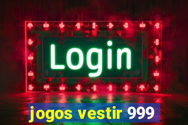 jogos vestir 999